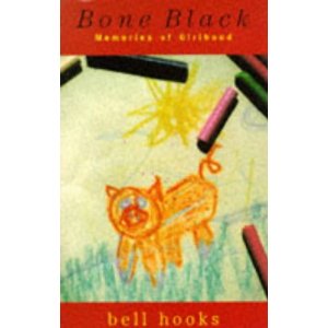bell hooks Bone Black Memories of Girlhood, 1996